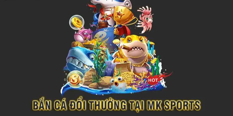 Khái niệm trò chơi bắn cá online Mk Sports