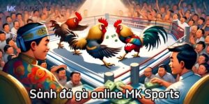 Tổng quan về đá gà online Mk Sports