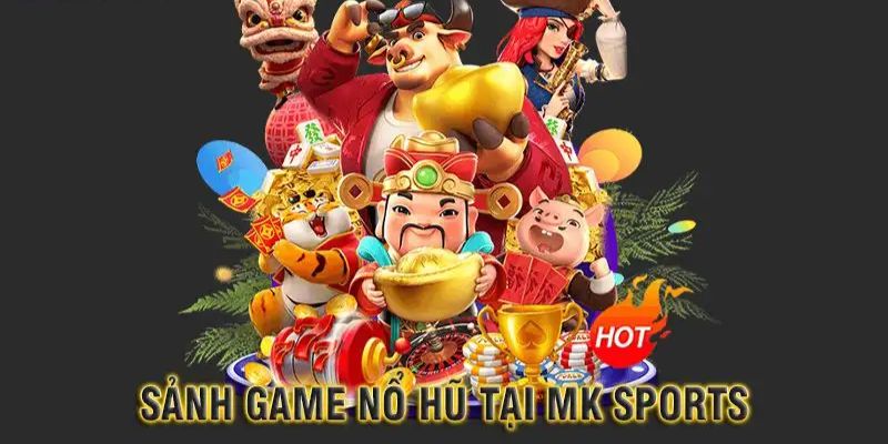 Nổ hũ online Mk Sports là gì?